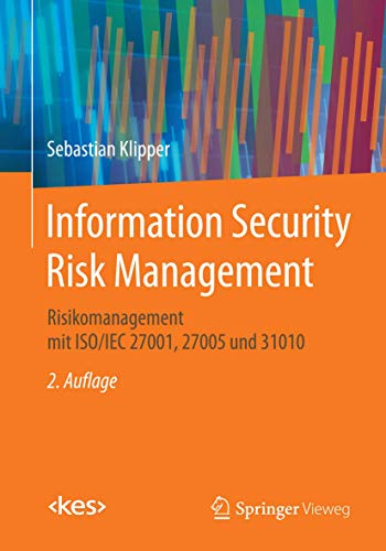 Information Security Risk Management: Risikomanagement mit ISO/IEC 27001, 27005 und 31010 (Edition ) von Springer Vieweg